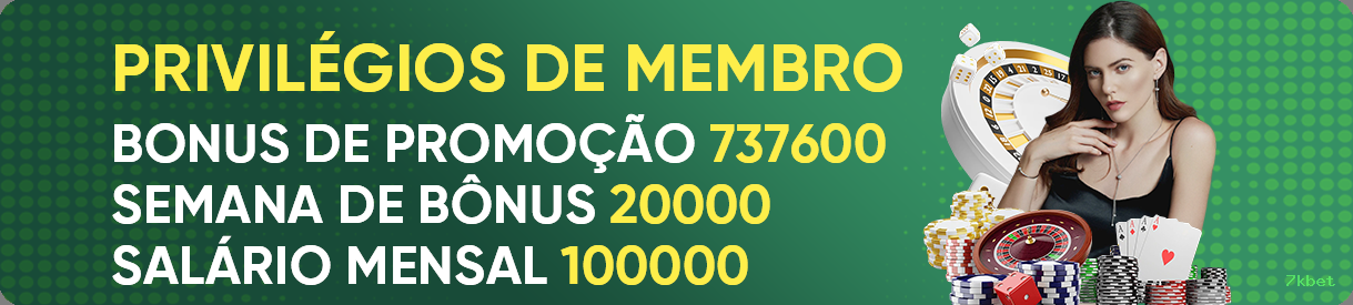 Bônus exclusivos membros VIP 7kbet